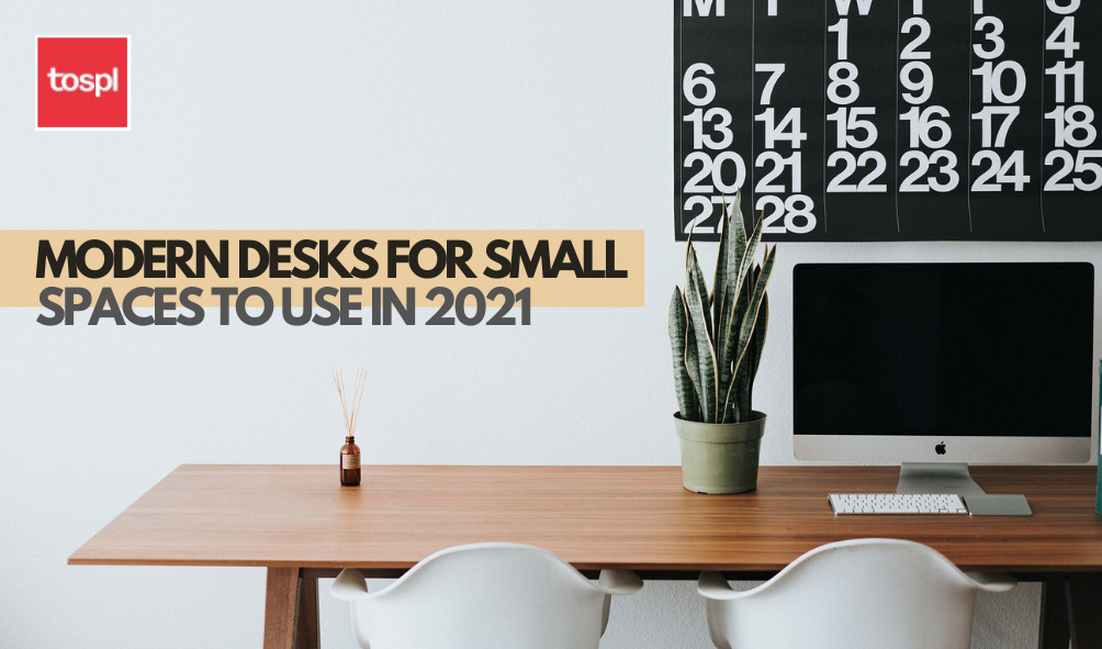 Modern Desks for Small Spaces to Use in 2021